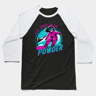 Girl Power on the Powder, Snowboarding Girl Baseball T-Shirt